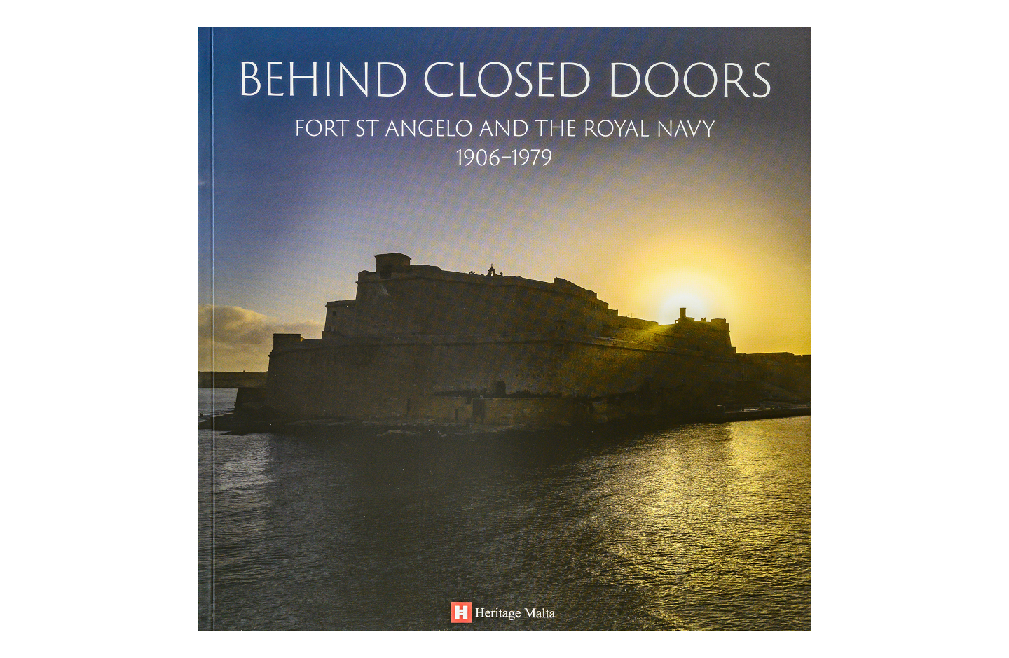 Behind Closed Doors: Fort St Angelo and the Royal Navy 1906-1979