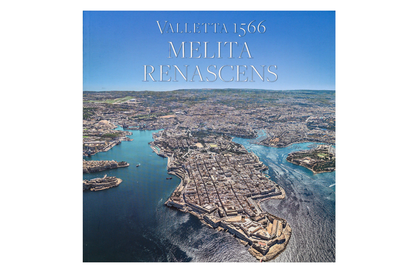 Valletta 1566 – Melita Renascens