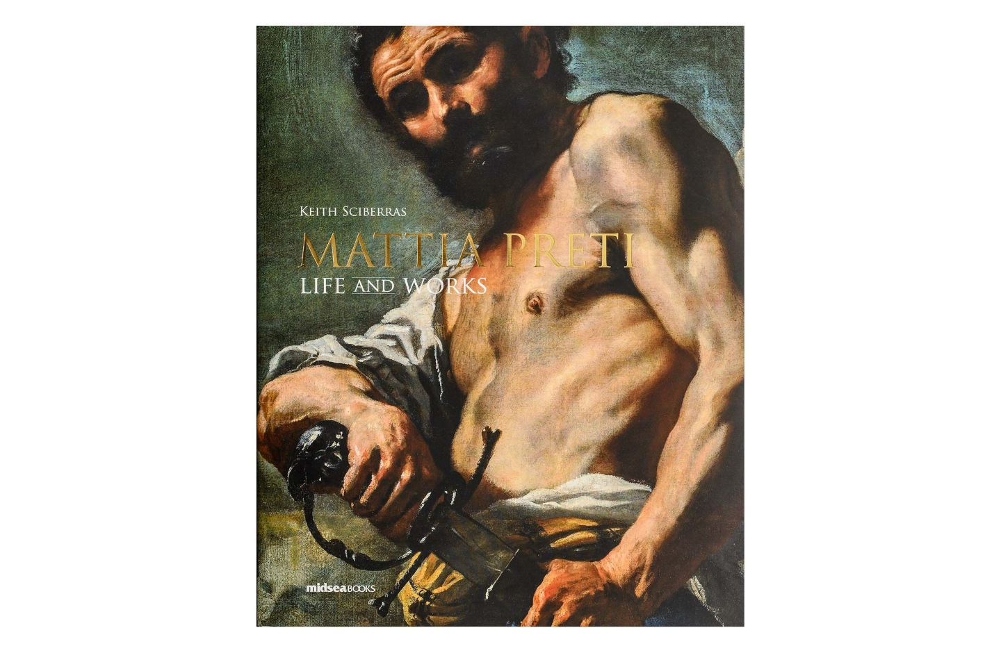 Mattia Preti: Life and Works